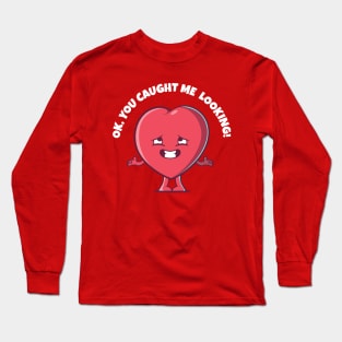Caught me looking Valentines Day love heart (on dark colors) Long Sleeve T-Shirt